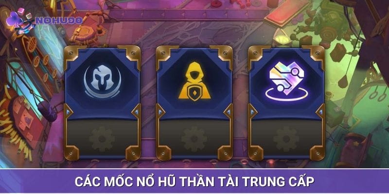 Khám phá chi tiết các mốc nổ hũ thần tài trung cấp