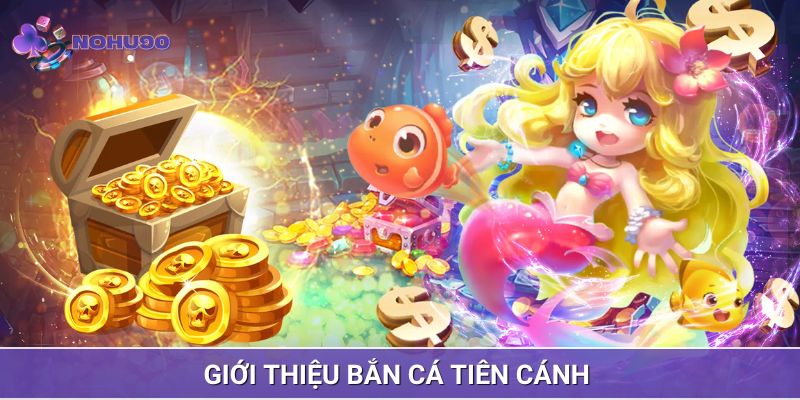 Đôi nét game đổi thưởng bắn cá tiên cánh