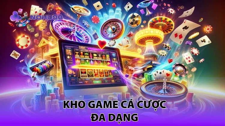 kho game cá cược đa dạng