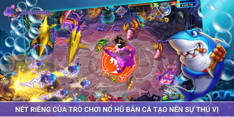 Nét riêng của trò chơi nổ hũ bắn cá tạo nên sự thú vị