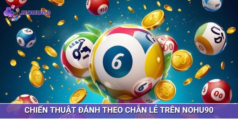 Áp dụng cách đánh chẵn lẻ trong xổ số miền Bắc