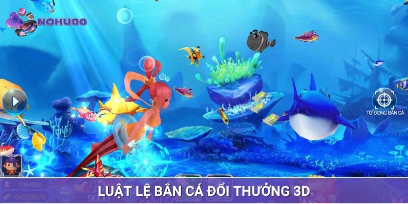 Luật chơi bắn cá đổi thưởng 3D đơn giản