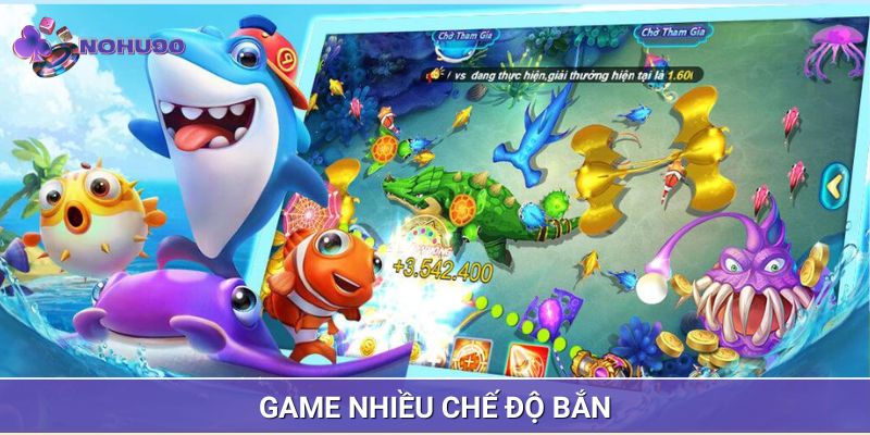 Nhiều chế độ chọn để bắn cá online
