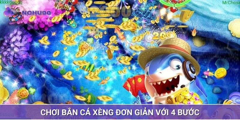 Chơi bắn cá xèng đơn giản với 4 bước
